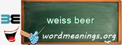 WordMeaning blackboard for weiss beer